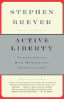 Active Liberty: Interpreting Our Democratic Constitution