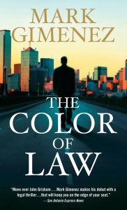 Title: The Color of Law: A Novel, Author: Mark Gimenez