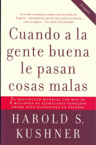 Title: Cuando a la gente buena le pasan cosas malas / When Bad Things Happen to Good Pe ople, Author: Harold Kushner