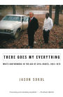 There Goes My Everything: White Southerners in the Age of Civil Rights, 1945-1975