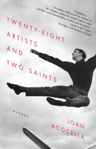 Title: Twenty-Eight Artists and Two Saints: Essays, Author: Joan Acocella