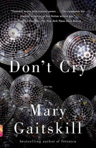 Title: Don't Cry, Author: Mary Gaitskill