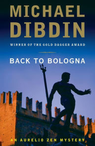 Title: Back to Bologna (Aurelio Zen Series #10), Author: Michael Dibdin