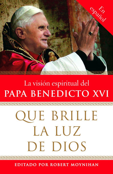 Que brille La Luz de Dios / Let God's Light Shine Forth: vision espiritual del Papa Benedicto XVI