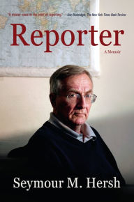 Title: Reporter: A Memoir, Author: Seymour M. Hersh