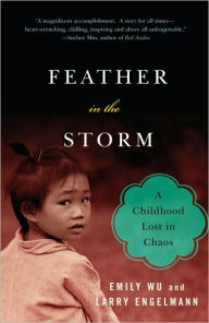 Title: Feather in the Storm: A Childhood Lost in Chaos, Author: Emily Wu