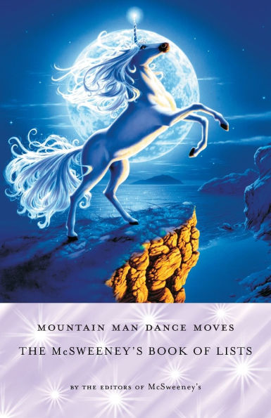 Mountain Man Dance Moves: The McSweeney's Book of Lists