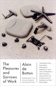 Title: The Pleasures and Sorrows of Work, Author: Alain de Botton