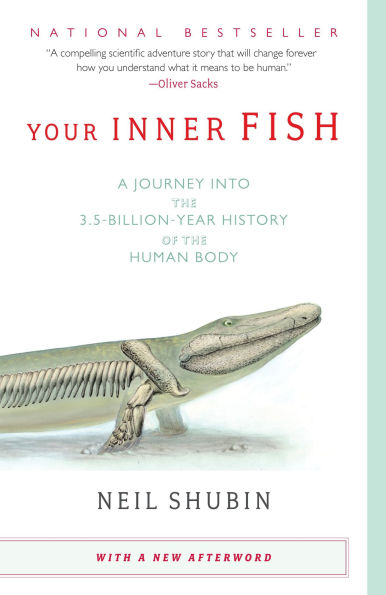 Your Inner Fish: A Journey into the 3.5-Billion-Year History of Human Body