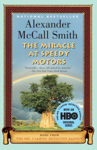 Title: The Miracle at Speedy Motors (No. 1 Ladies' Detective Agency Series #9), Author: Alexander McCall Smith