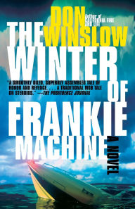 Title: The Winter of Frankie Machine, Author: Don Winslow