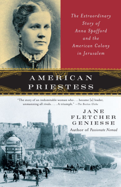 American Priestess: the Extraordinary Story of Anna Spafford and Colony Jerusalem