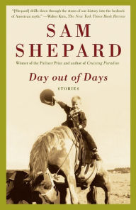 Title: Day out of Days, Author: Sam Shepard