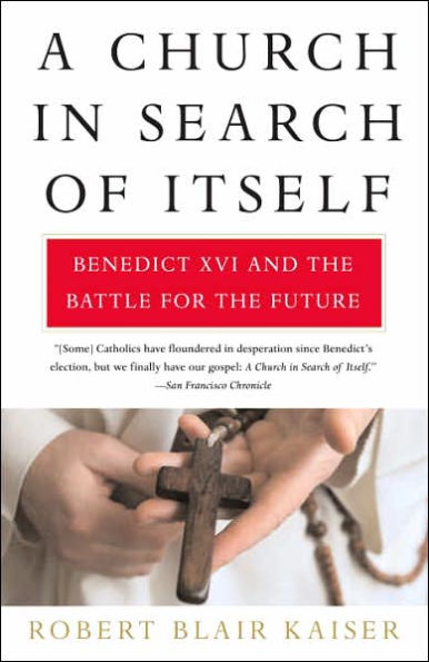 Church Search of Itself: Benedict XVI and the Battle for Future