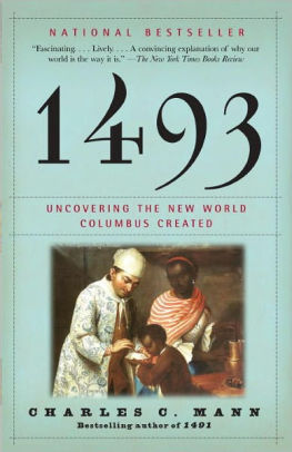 1493 Uncovering The New World Columbus Created By Charles C Mann