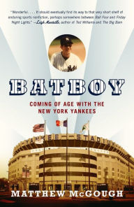 Title: Bat Boy: Coming of Age with the New York Yankees, Author: Matthew McGough