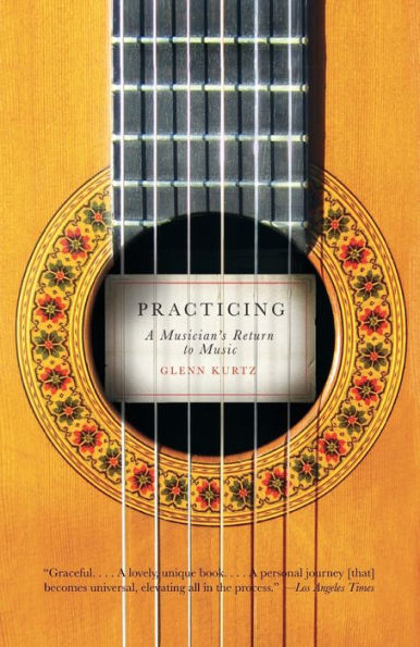 Practicing: A Musician's Return to Music