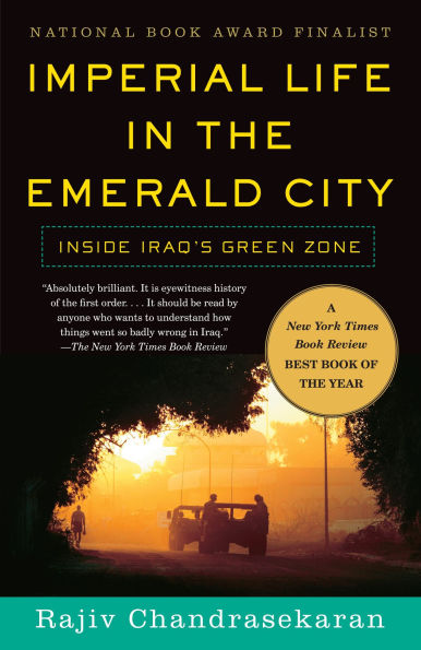 Imperial Life the Emerald City: Inside Iraq's Green Zone (National Book Award Finalist)