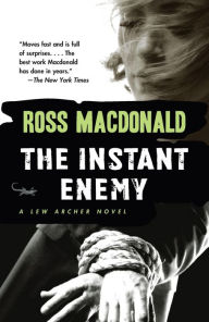 Title: The Instant Enemy (Lew Archer Series #14), Author: Ross Macdonald