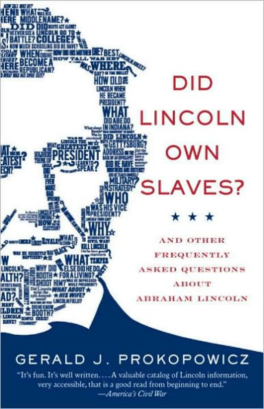 Did Lincoln Own Slaves?: And Other Frequently Asked Questions about Abraham