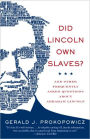 Did Lincoln Own Slaves?: And Other Frequently Asked Questions about Abraham Lincoln