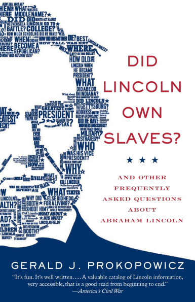 Did Lincoln Own Slaves?: And Other Frequently Asked Questions about Abraham