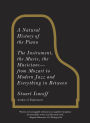 A Natural History of the Piano: The Instrument, the Music, the Musicians--from Mozart to Modern Jazz and Everything in Between