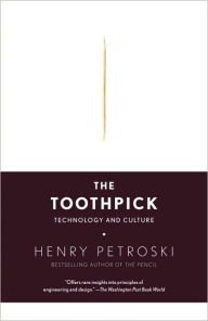 Title: The Toothpick: Technology and Culture, Author: Henry Petroski