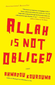 Title: Allah is Not Obliged, Author: Ahmadou Kourouma