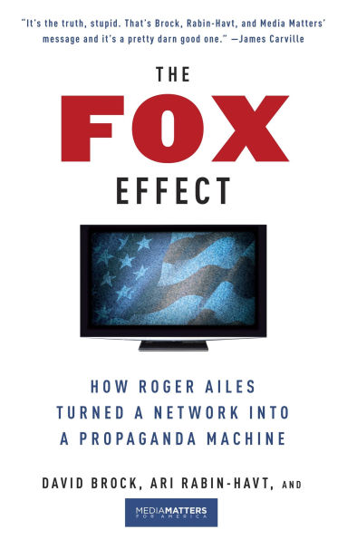 The Fox Effect: How Roger Ailes Turned a Network into Propaganda Machine