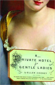 Title: A Private Hotel for Gentle Ladies, Author: Ellen Cooney