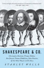 Shakespeare and Co: Christopher Marlowe, Thomas Dekker, Ben Jonson, Thomas Middleton, John Fletcher and the Other Players in His Story