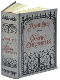The Vampire Chronicles: Interview with a Vampire, The Vampire Lestat, and The Queen of the Damned (Barnes & Noble Collectible Editions)