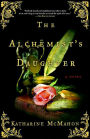 The Alchemist's Daughter: A Novel