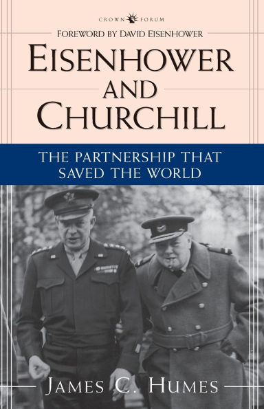 Eisenhower and Churchill: the Partnership That Saved World