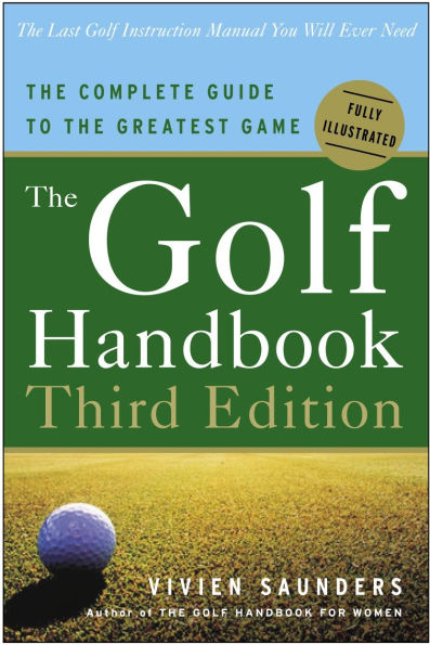 The Golf Handbook: The Complete Guide to the Greatest Game