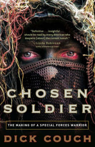 Title: Chosen Soldier: The Making of a Special Forces Warrior, Author: Dick Couch