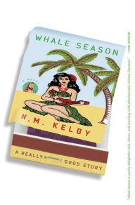 Title: Whale Season, Author: N. M. Kelby