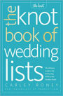 The Knot Book of Wedding Lists: The Ultimate Guide to the Perfect Day, Down to the Smallest Detail