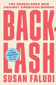 Title: Backlash: The Undeclared War against American Women, Author: Susan Faludi