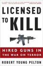 Licensed to Kill: Hired Guns in the War on Terror