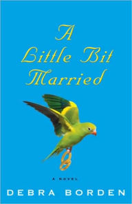 Title: Little Bit Married, Author: Debra Borden