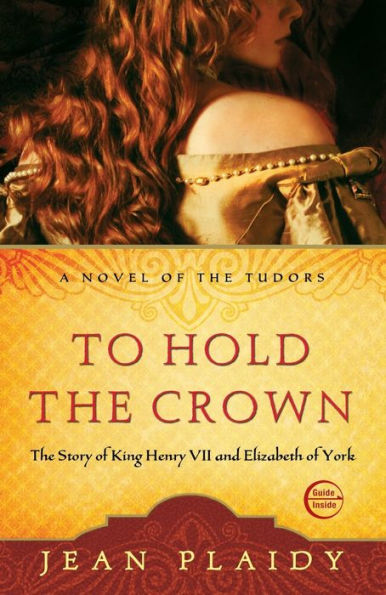 To Hold the Crown: The Story of King Henry VII and Elizabeth of York