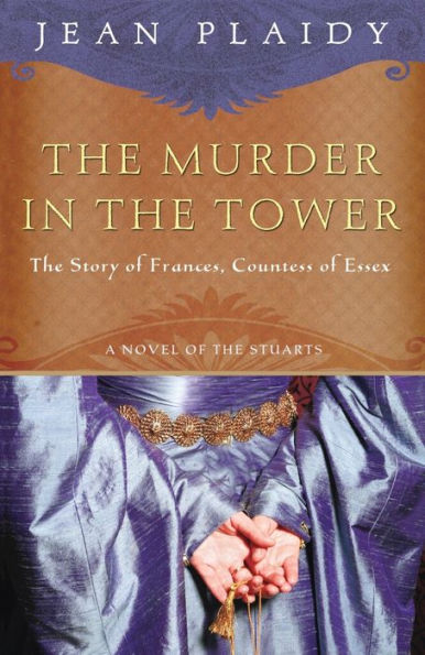 The Murder Tower: Story of Frances, Countess Essex
