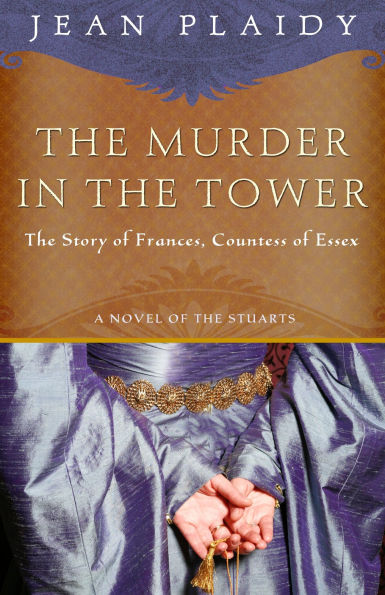 The Murder Tower: Story of Frances, Countess Essex