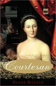 Title: Courtesan, Author: Diane Haeger