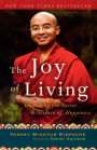 The Joy of Living: Unlocking the Secret and Science of Happiness