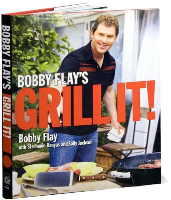 Bobby Flay's Grill It!: A Cookbook by Bobby Flay, Stephanie Banyas ...