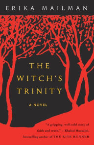 Title: The Witch's Trinity: A Novel, Author: Erika Mailman