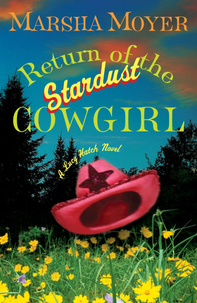 Return of the Stardust Cowgirl: A Lucy Hatch Novel